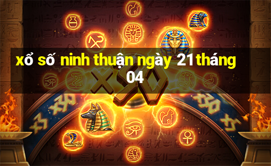 xổ số ninh thuận ngày 21 tháng 04