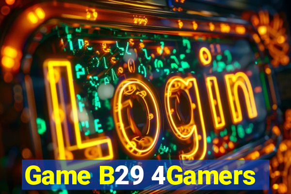 Game B29 4Gamers