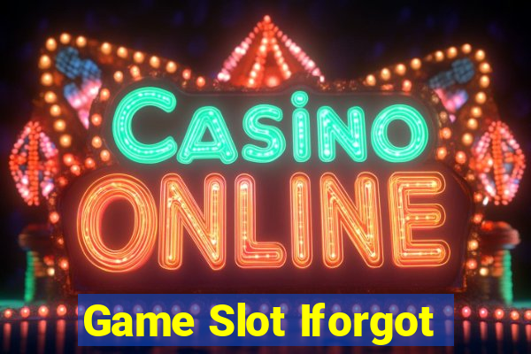 Game Slot Iforgot