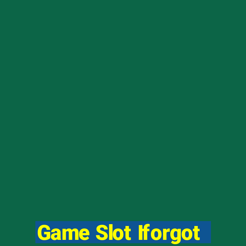 Game Slot Iforgot