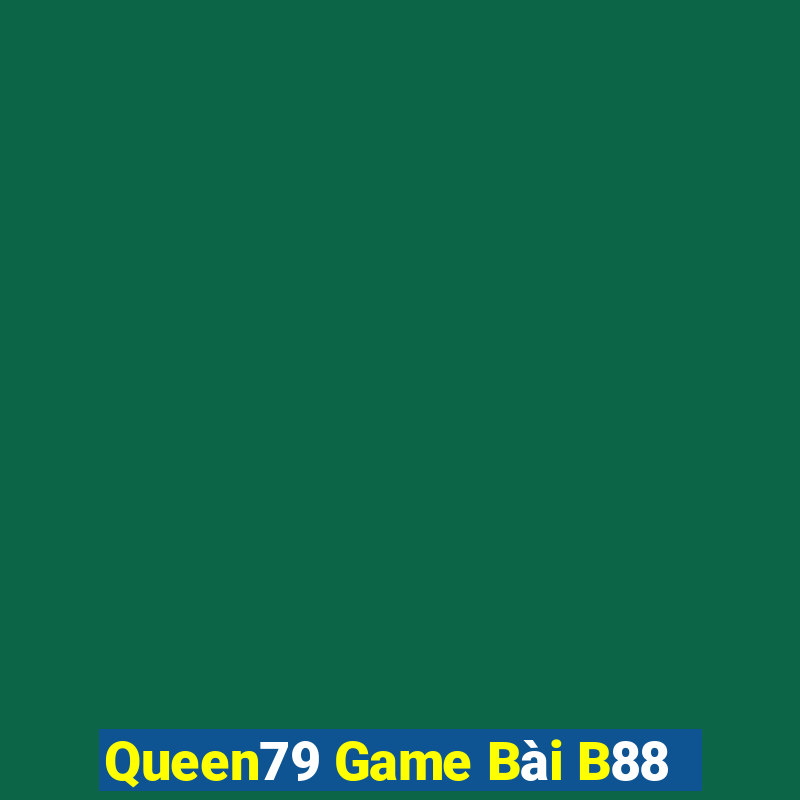 Queen79 Game Bài B88