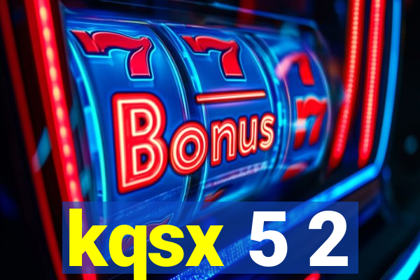 kqsx 5 2