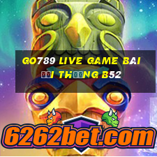 Go789 Live Game Bài Đổi Thưởng B52