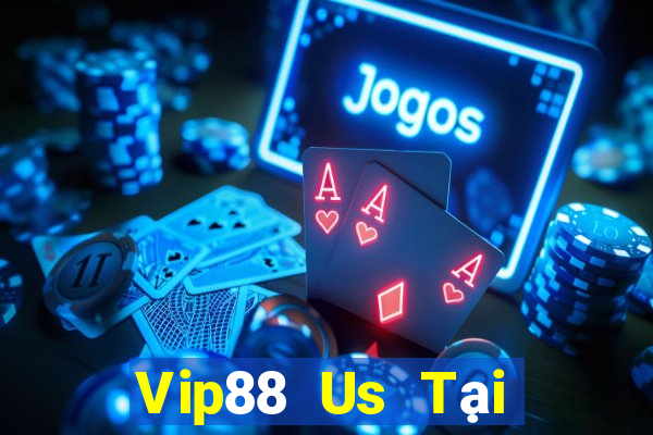 Vip88 Us Tại Game Bài B52