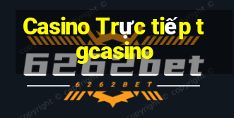 Casino Trực tiếp tgcasino