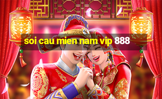 soi cau mien nam vip 888