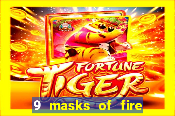 9 masks of fire slot demo