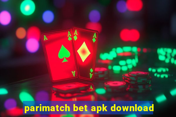 parimatch bet apk download