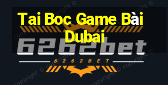 Tai Boc Game Bài Dubai