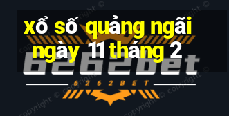 xổ số quảng ngãi ngày 11 tháng 2