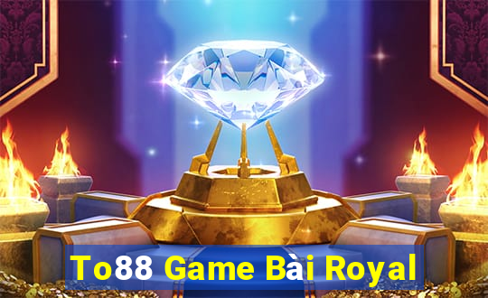 To88 Game Bài Royal