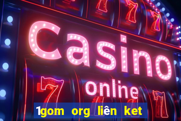 1gom org liên ket tong hợp