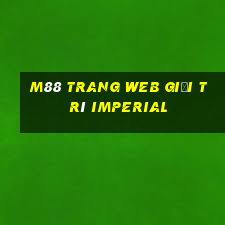 M88 Trang web giải trí Imperial