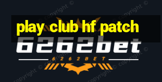 play club hf patch