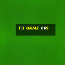 tải game 60s