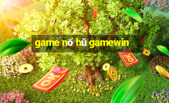 game nổ hũ gamewin