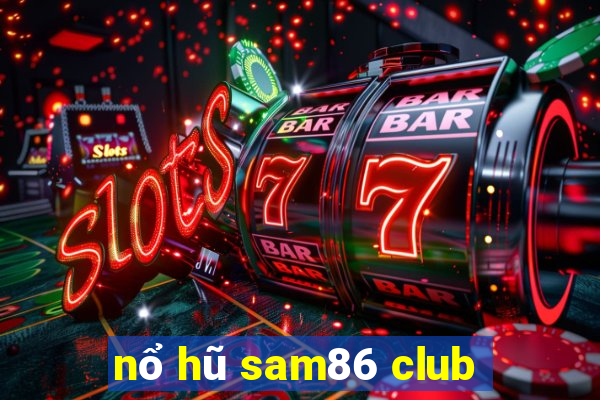 nổ hũ sam86 club