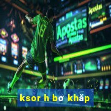 ksor h bơ khăp