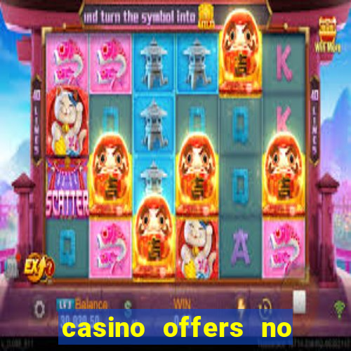 casino offers no deposit uk