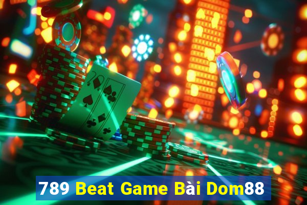 789 Beat Game Bài Dom88