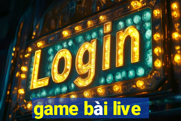 game bài live