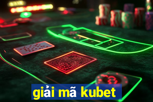 giải mã kubet