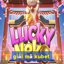 giải mã kubet