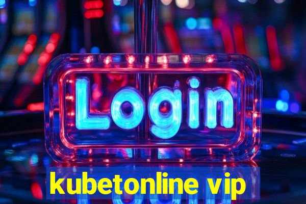 kubetonline vip