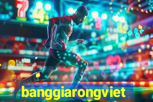 banggiarongviet