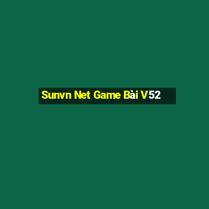 Sunvn Net Game Bài V52