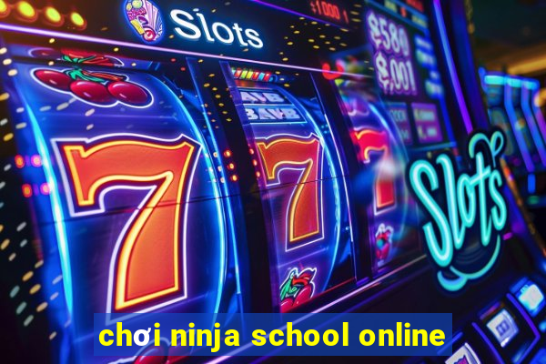 chơi ninja school online