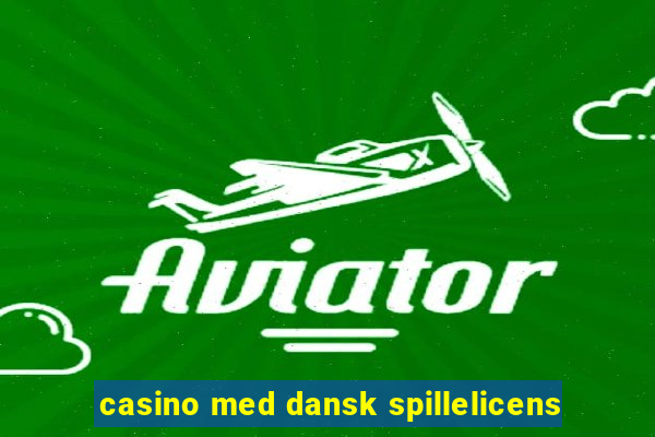 casino med dansk spillelicens