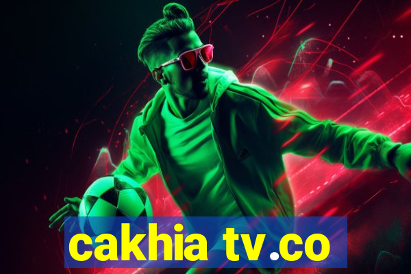 cakhia tv.co