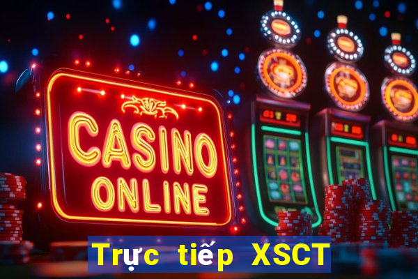 Trực tiếp XSCT Thứ 7