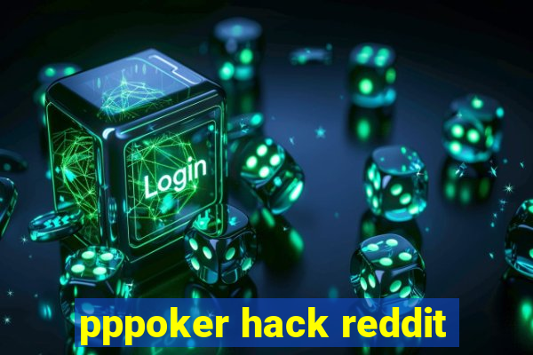 pppoker hack reddit