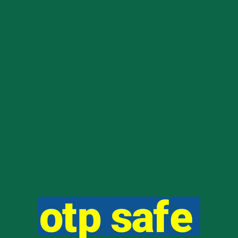 otp safe