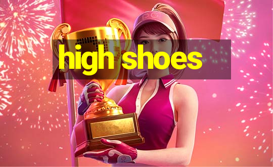 high shoes