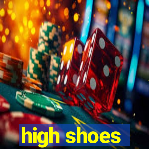 high shoes