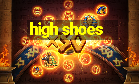 high shoes