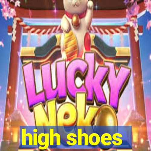 high shoes