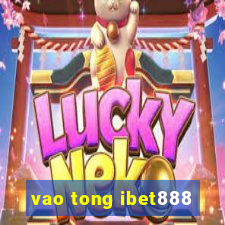 vao tong ibet888