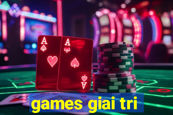 games giai tri