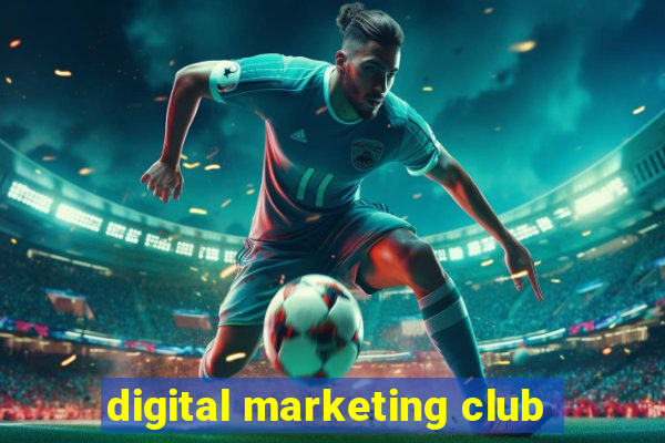 digital marketing club