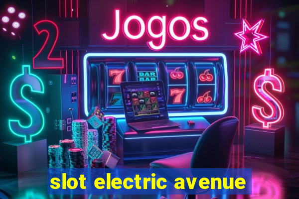 slot electric avenue