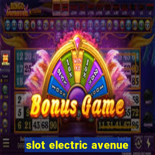 slot electric avenue