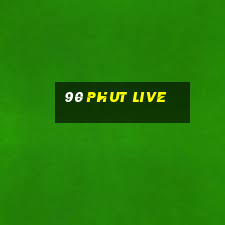 90 phut live