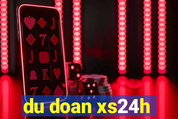 du doan xs24h