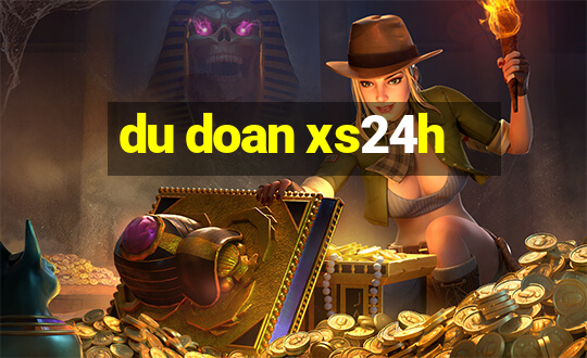 du doan xs24h