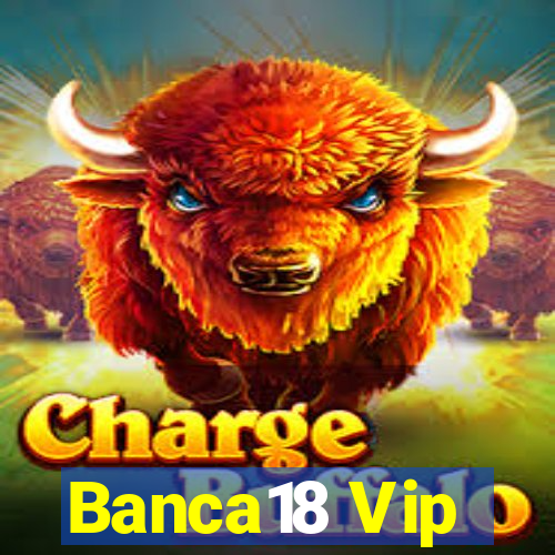 Banca18 Vip