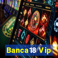 Banca18 Vip